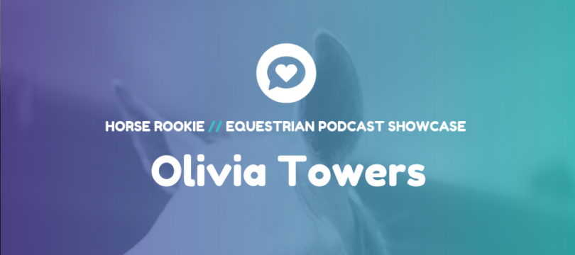 Equestrian-Podcast-Olivia-Towers