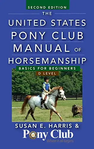 US Pony Club Manual of Horsemanship: Basics for Beginners / D Level