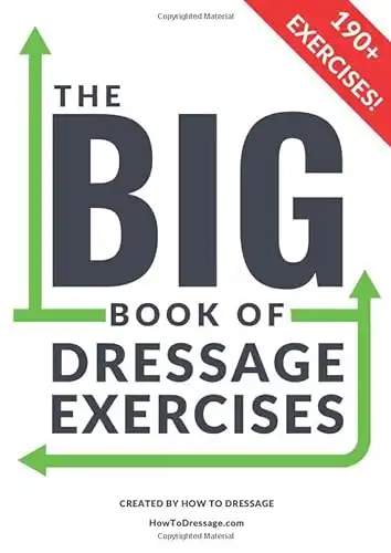 The BIG Book of Dressage Exercises